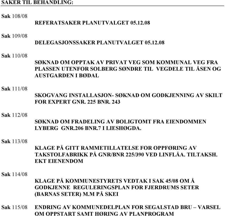 08 DELEGASJONSSAKER PLANUTVALGET 05.12.