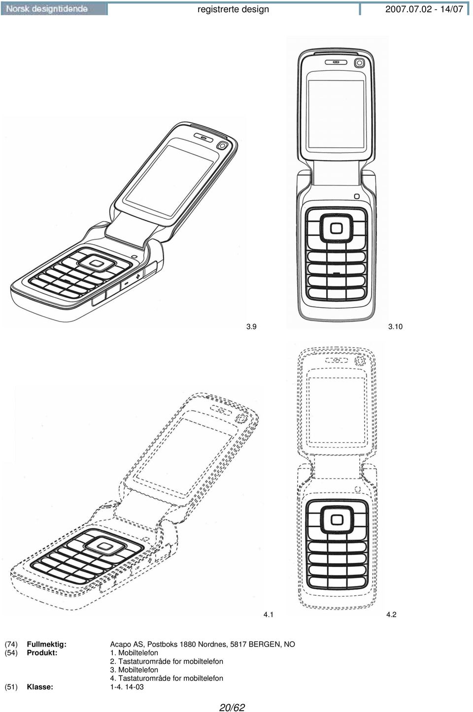 BERGEN, NO (54) Produkt: 1. Mobiltelefon 2.