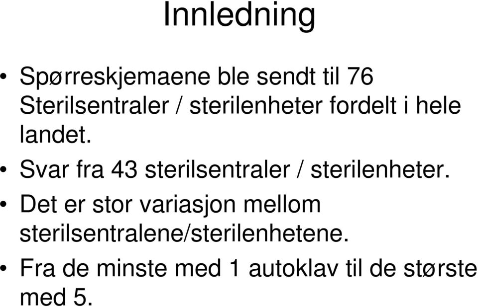 Svar fra 43 sterilsentraler / sterilenheter.