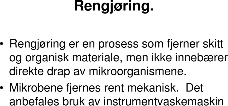 organisk materiale, men ikke innebærer direkte drap