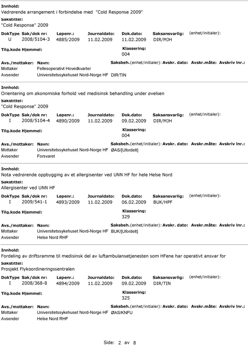 DR/MJH 004 Avs./mottaker: Navn: Saksbeh. Avskr. dato: Avskr.måte: Avskriv lnr.