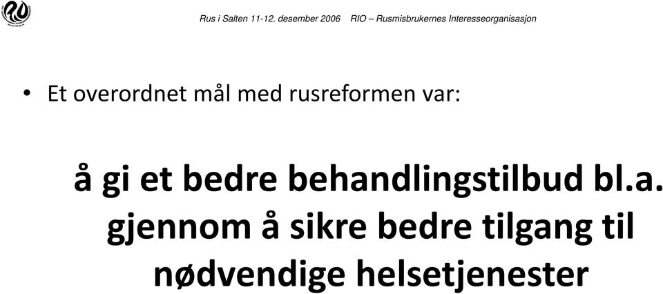 behandlingstilbud bl.a. gjennom å