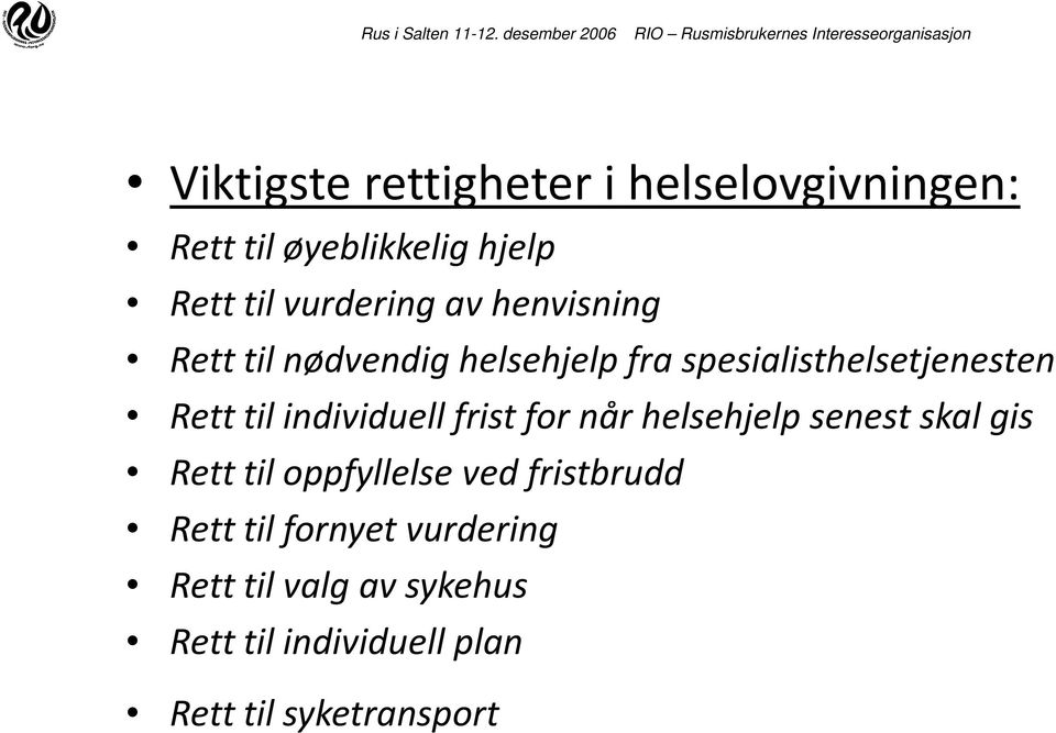 individuell frist for når helsehjelp senest skal gis Rett til oppfyllelse ved fristbrudd