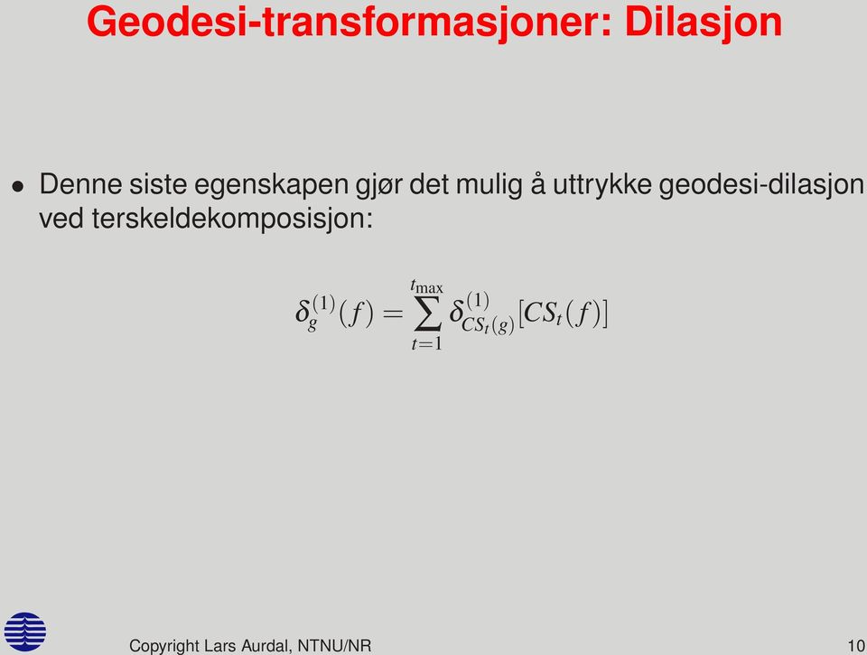 geodesi-dilasjon ved terskeldekomposisjon: δ g (1) t