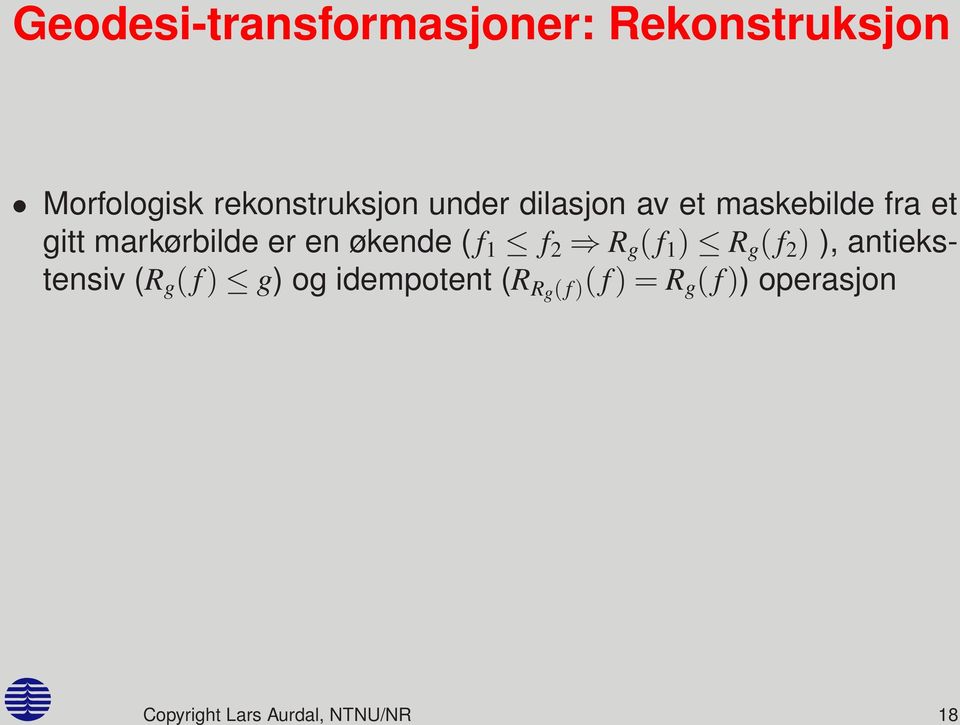 f 1 f R g ( f 1 ) R g ( f ) ), antiekstensiv (R g ( f ) g) og