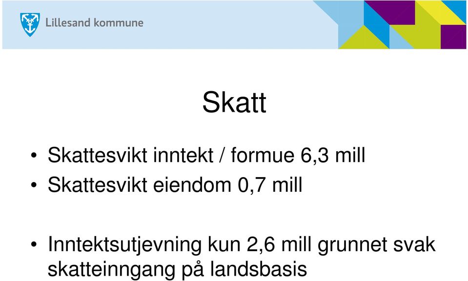 mill Inntektsutjevning kun 2,6 mill