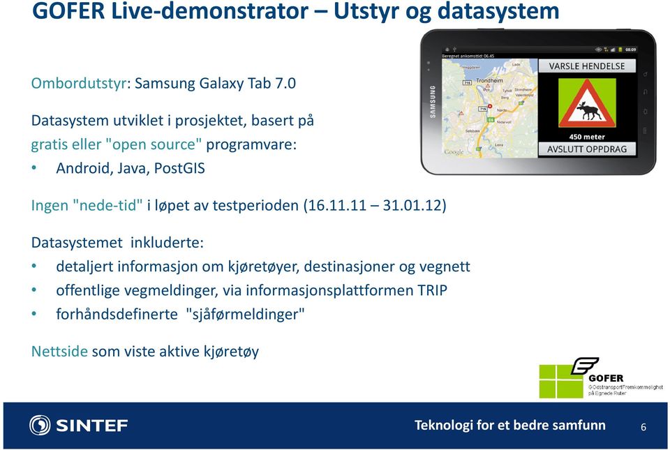 "nede tid" i løpet av testperioden (16.11.11 31.01.