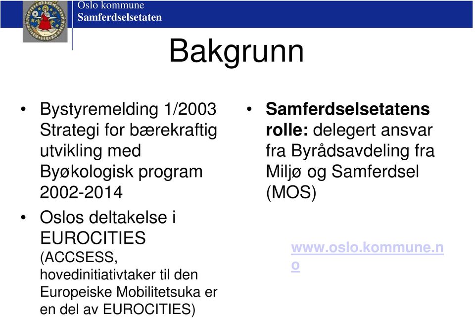 hovedinitiativtaker til den Europeiske Mobilitetsuka er en del av EUROCITIES)