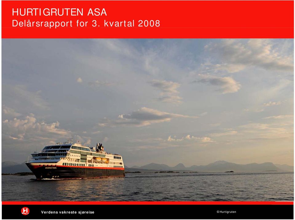 kvartal 2008 Hurtigruten Verdens vakreste ASA