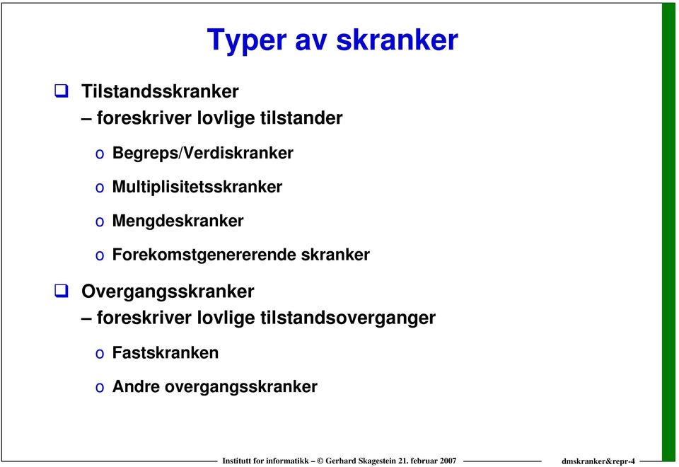 Forekomstgenererende skranker Overgangsskranker foreskriver lovlige