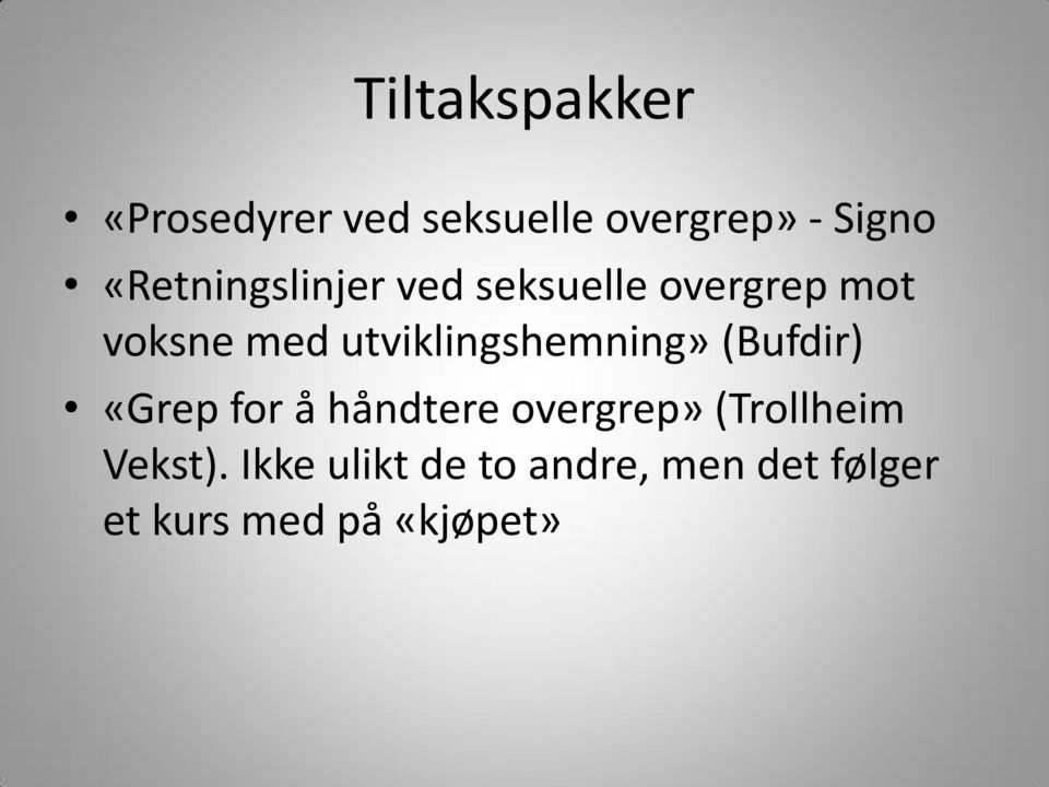 utviklingshemning» (Bufdir) «Grep for å håndtere overgrep»