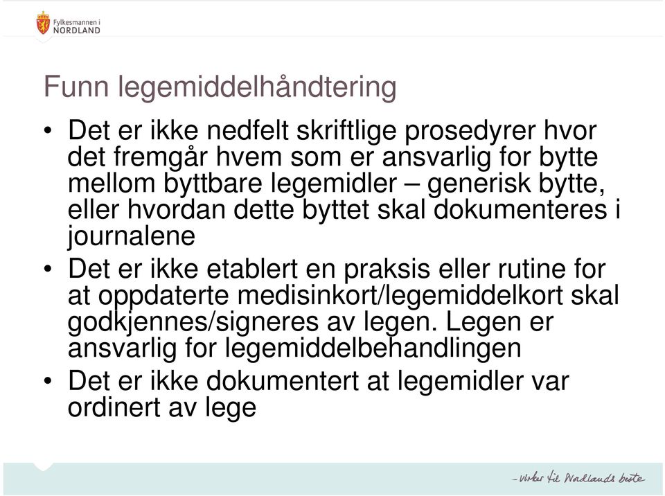 er ikke etablert en praksis eller rutine for at oppdaterte medisinkort/legemiddelkort skal godkjennes/signeres