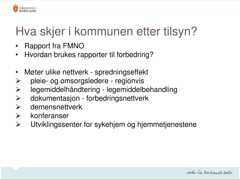 Møter ulike nettverk - spredningseffekt pleie- og omsorgsledere - regionvis