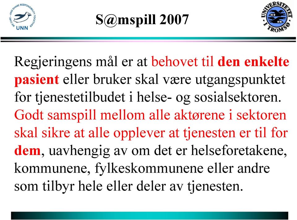 Godt samspill mellom alle aktørene i sektoren skal sikre at alle opplever at tjenesten er til