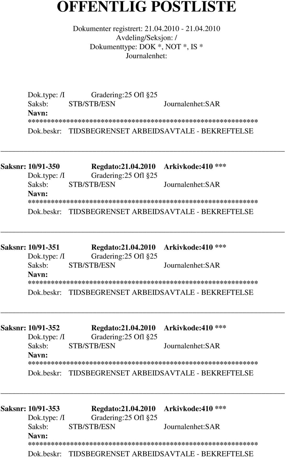 2010 Arkivkode:410 *** Saksnr: 10/91-352 Regdato:21.04.