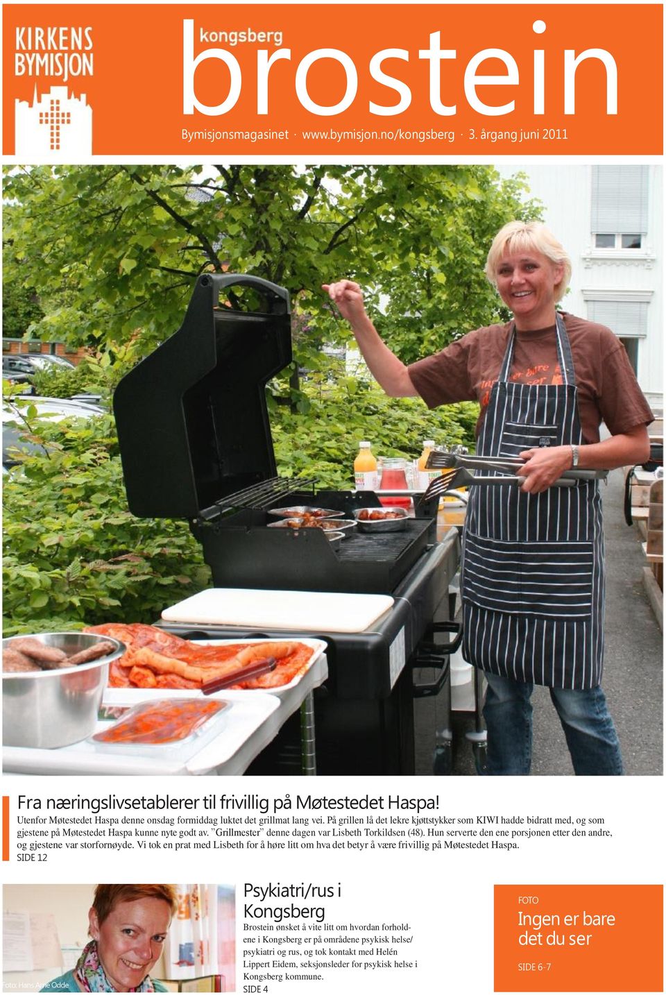 Grillmester denne dagen var Lisbeth Torkildsen (48). Hun serverte den ene porsjonen etter den andre, og gjestene var storfornøyde.