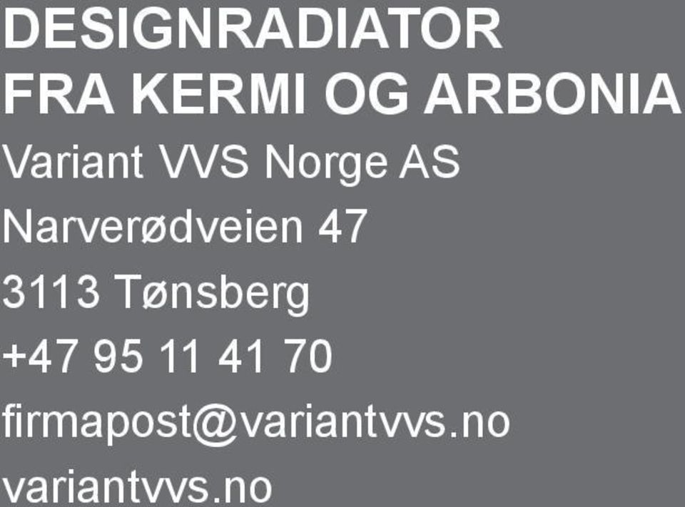 47 3113 Tønsberg +47 95 11 41 70