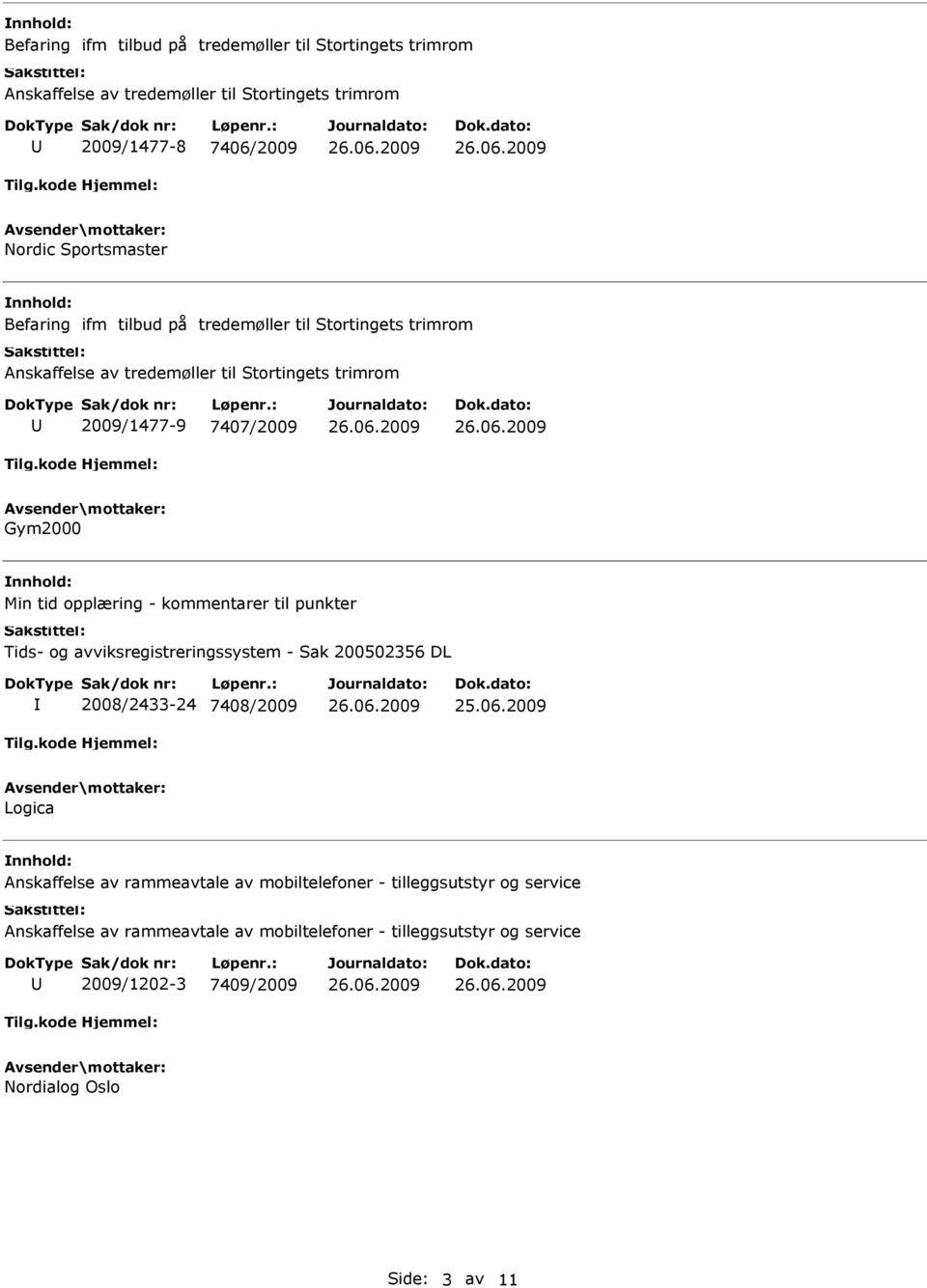 opplæring - kommentarer til punkter Tids- og avviksregistreringssystem - Sak 200502356 DL 2008/2433-24 7408/2009 25.06.