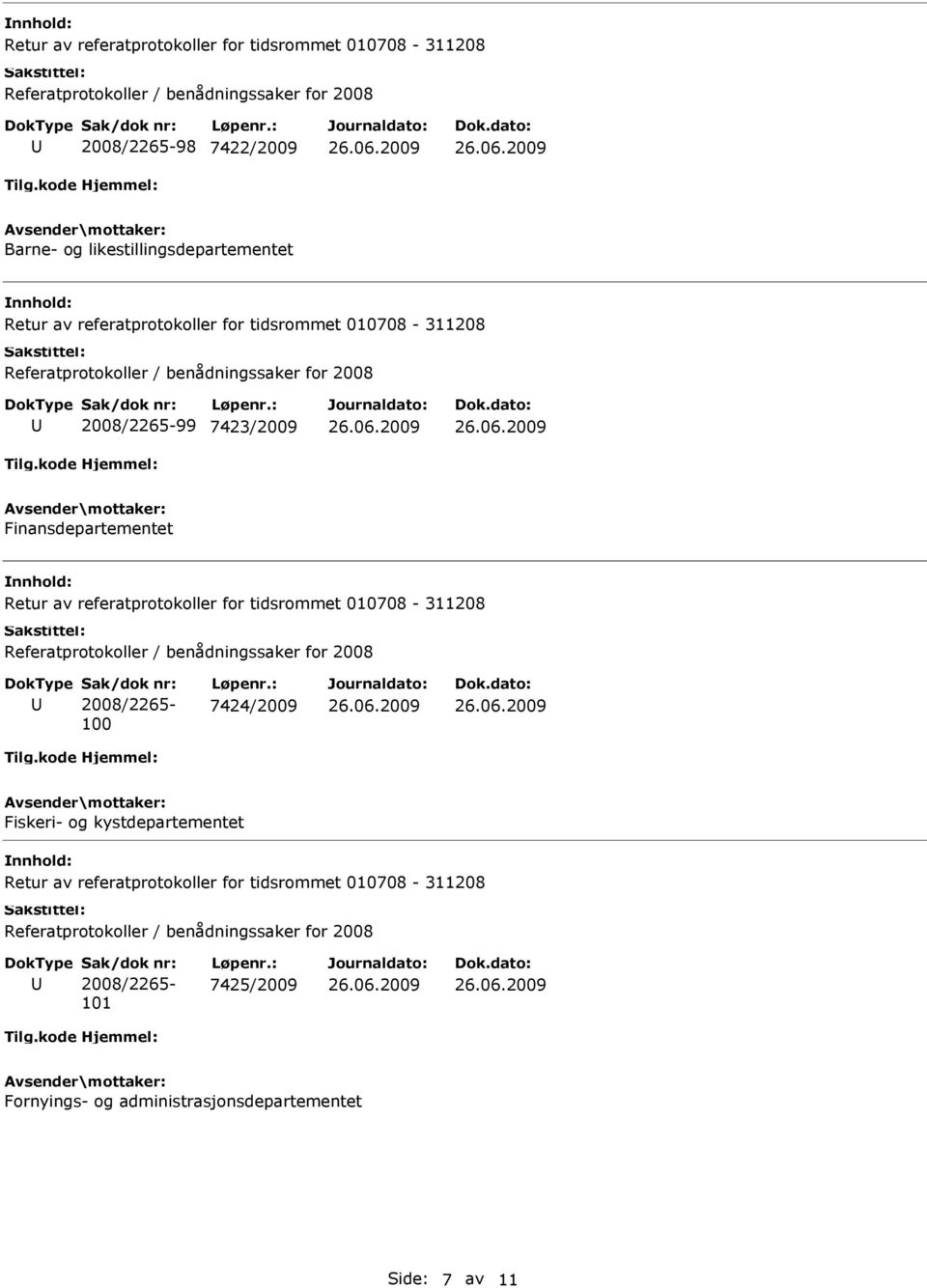 Fiskeri- og kystdepartementet 101 7425/2009