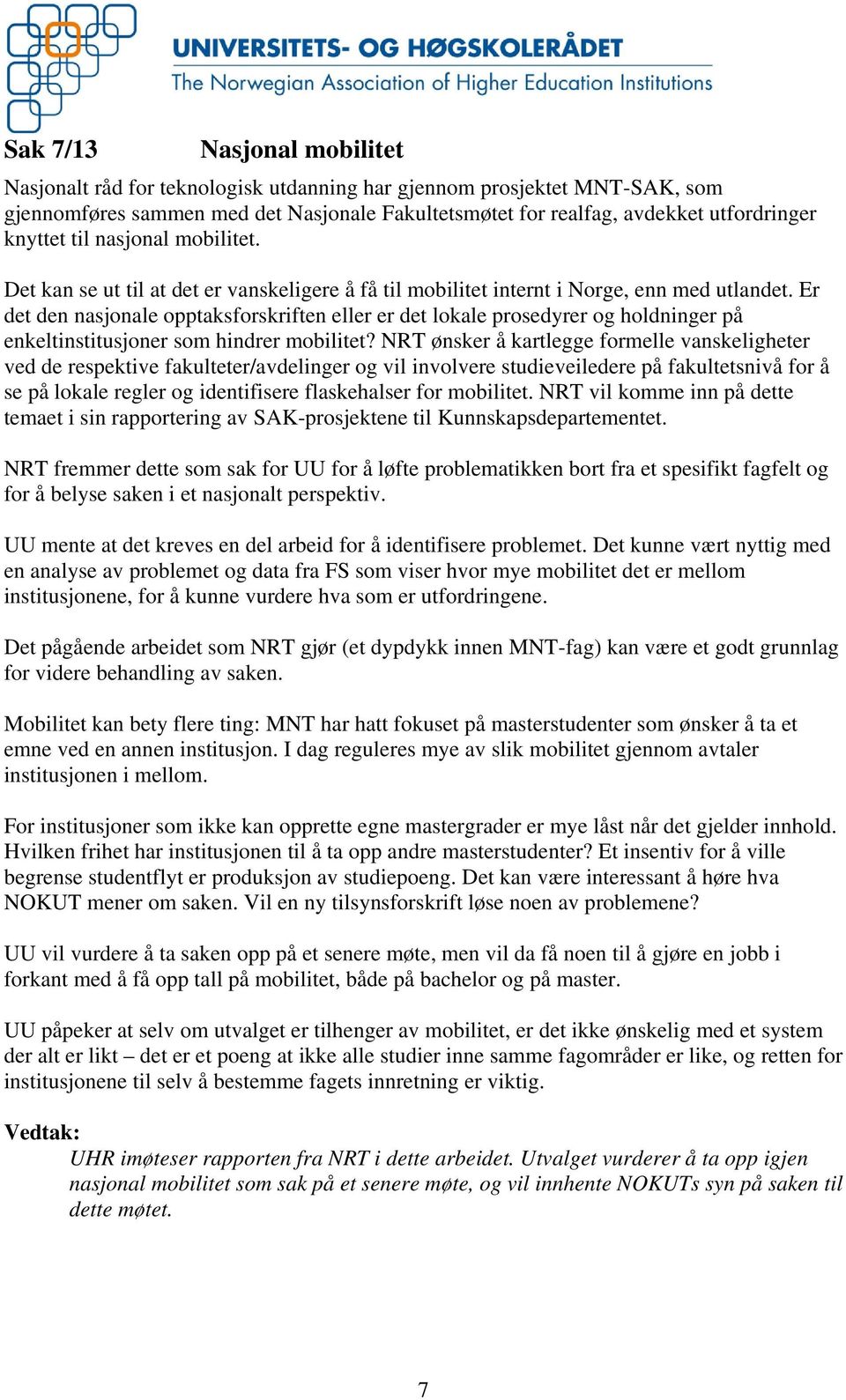 Er det den nasjonale opptaksforskriften eller er det lokale prosedyrer og holdninger på enkeltinstitusjoner som hindrer mobilitet?