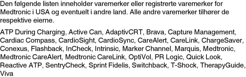 During Charging, ctive Can, daptivcr, Brava, Capture Management, Cardiac Compass, Cardioight, Cardioync, Carelert, CareLink,