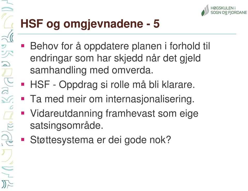 HSF - Oppdrag si rolle må bli klarare.