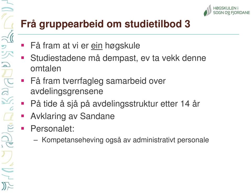 samarbeid over avdelingsgrensene På tide å sjå på avdelingsstruktur etter