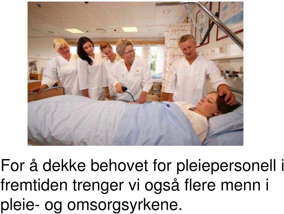 fremtiden trenger vi også