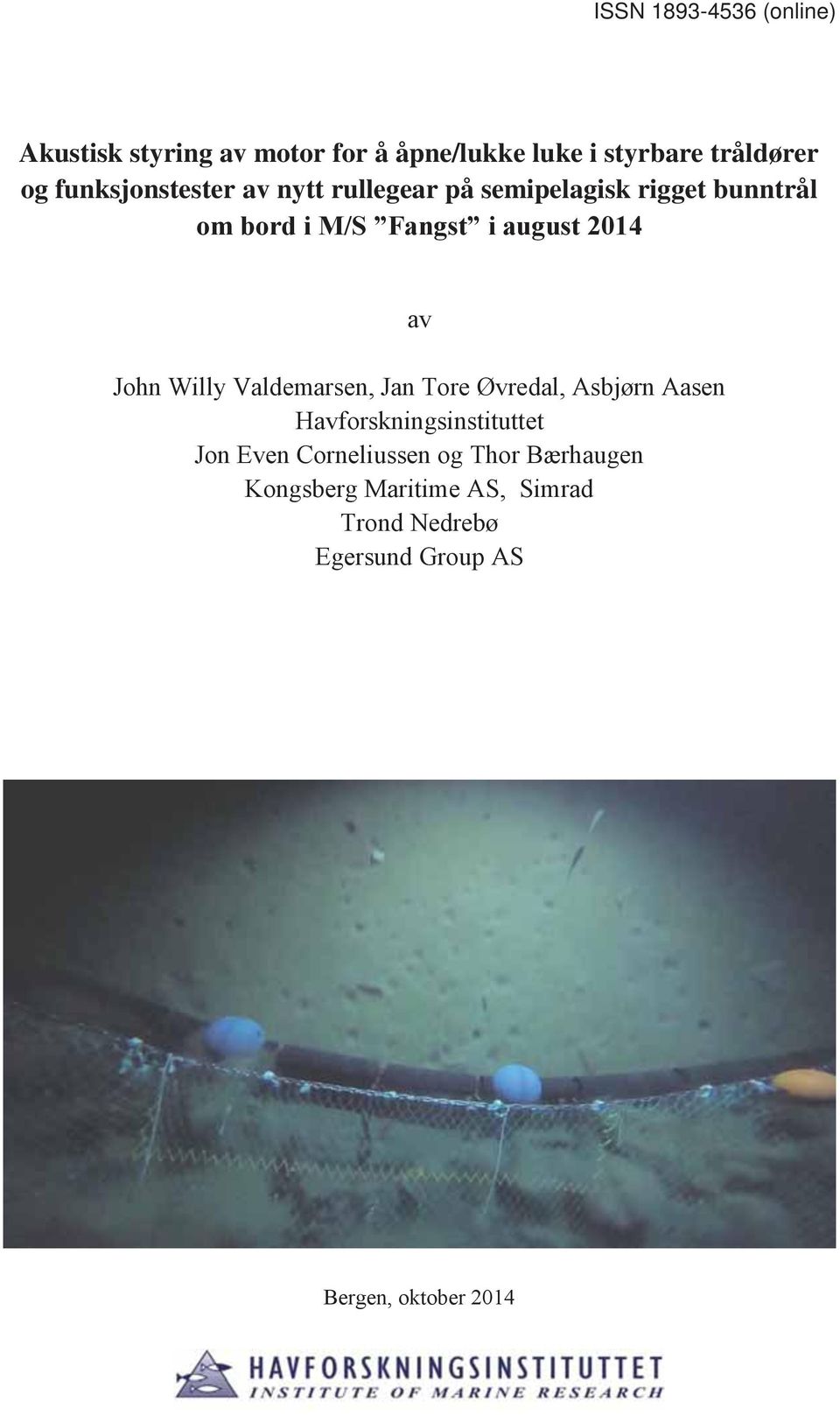 2014 av John Willy Valdemarsen, Jan Tore Øvredal, Asbjørn Aasen Havforskningsinstituttet Jon Even