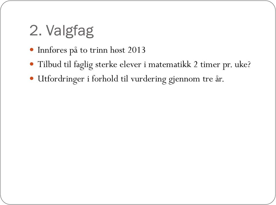 matematikk 2 timer pr. uke?