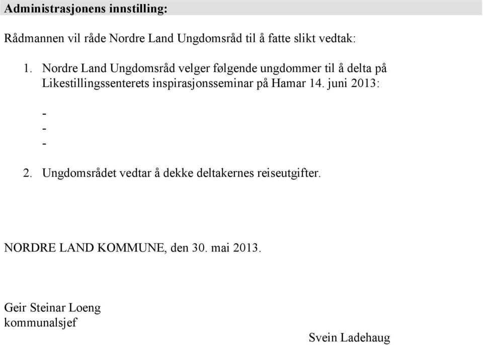 Nordre Land Ungdomsråd velger følgende ungdommer til å delta på Likestillingssenterets