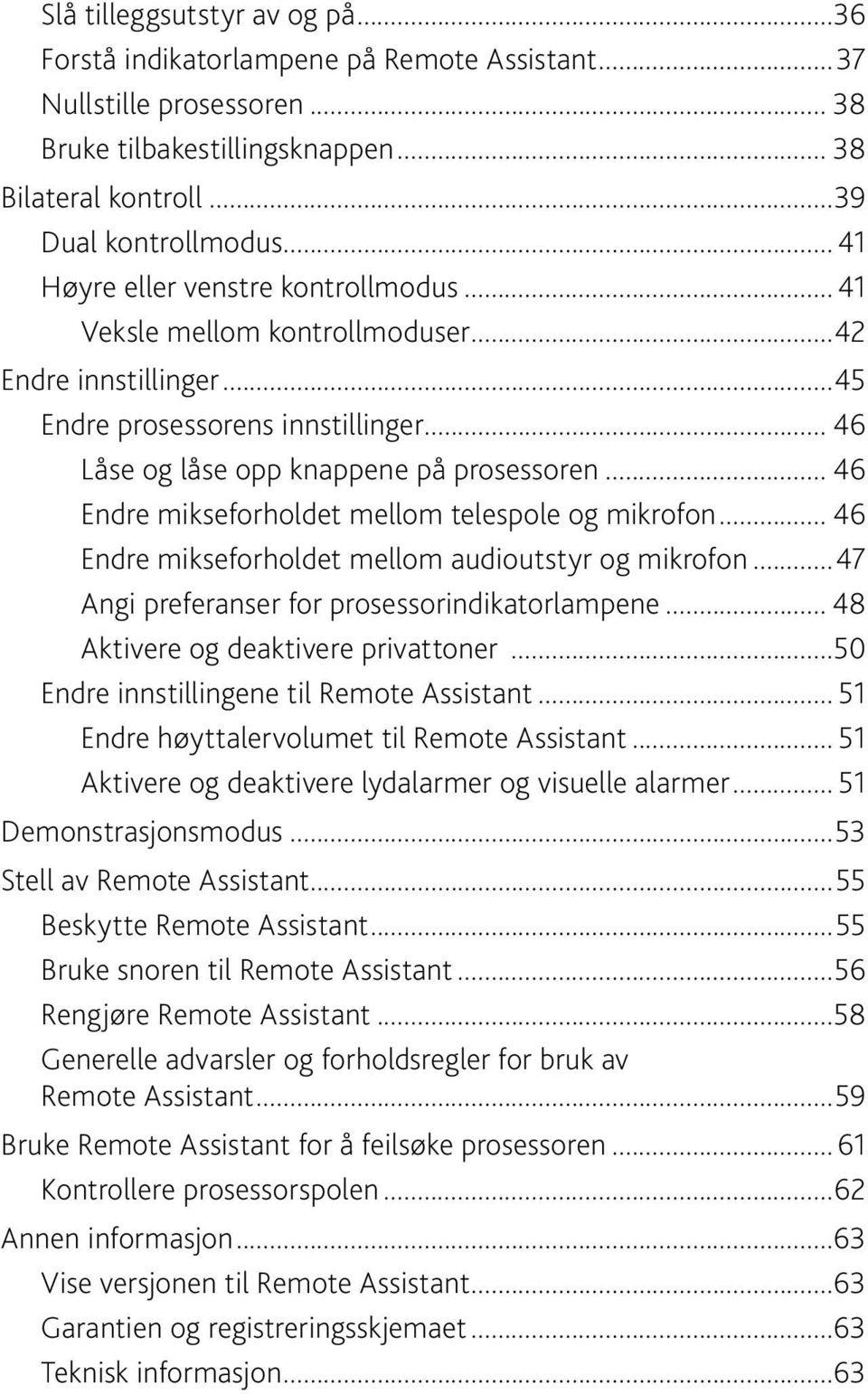 .. 46 Endre mikseforholdet mellom telespole og mikrofon... 46 Endre mikseforholdet mellom audioutstyr og mikrofon...47 Angi preferanser for prosessorindikatorlampene.