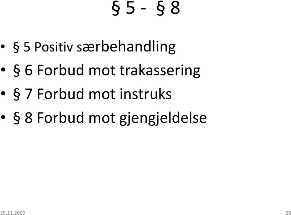 Forbud mot instruks 8 Forbud