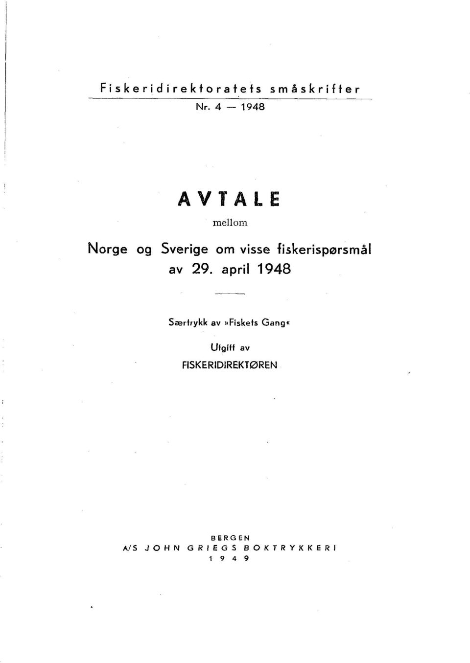 fiskerispørsmål av 29. april 1948 Særtrykk av»fiskets Gang.