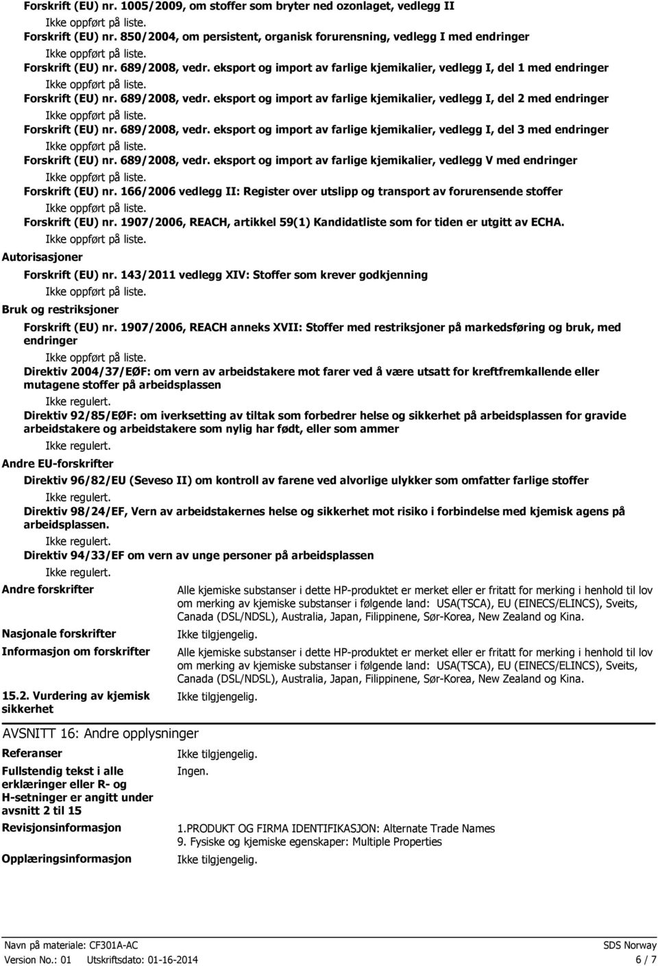 eksport og import av farlige kjemikalier, vedlegg I, del 2 med endringer Forskrift (EU) nr. 689/2008, vedr. eksport og import av farlige kjemikalier, vedlegg I, del 3 med endringer Forskrift (EU) nr.