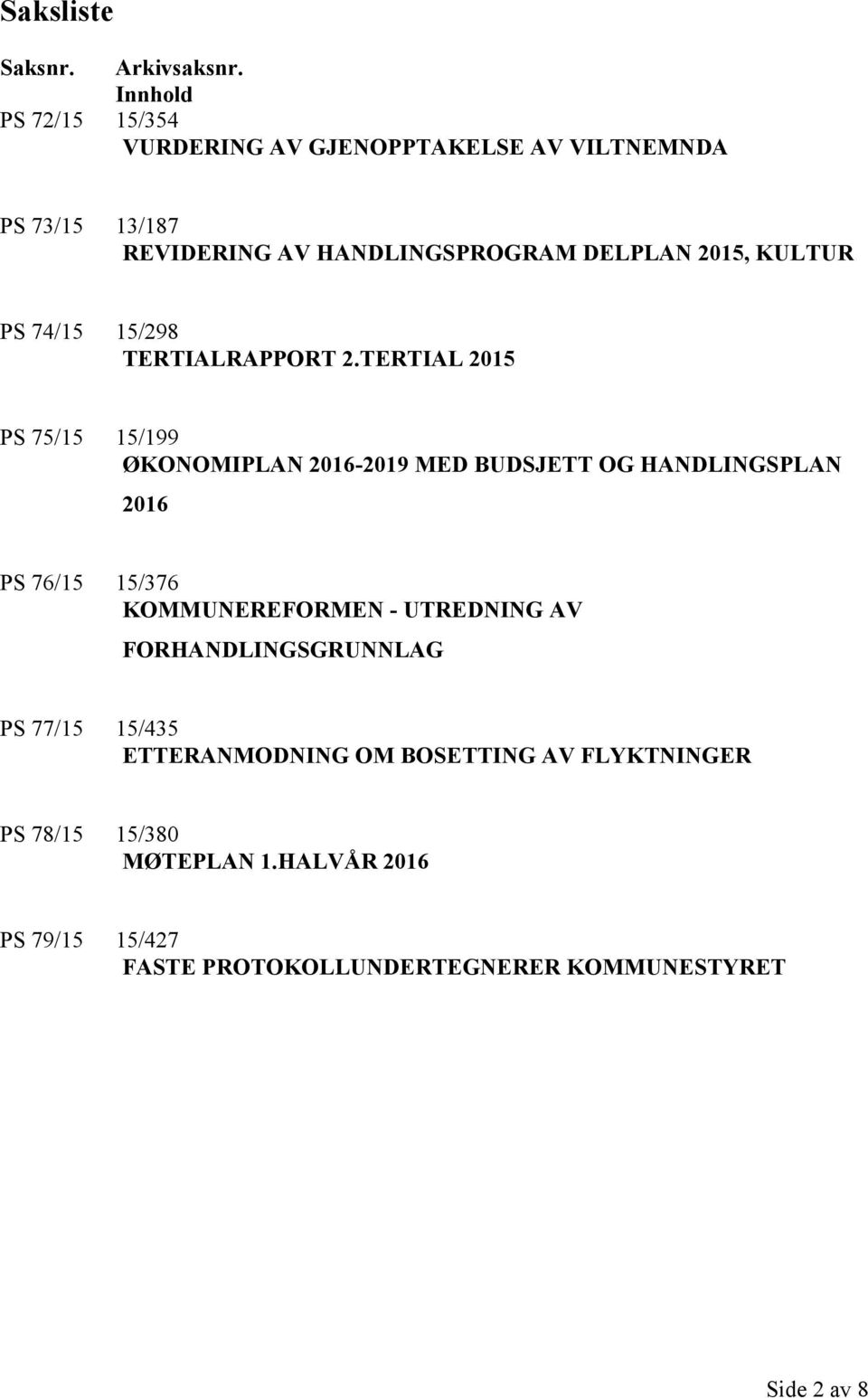 KULTUR PS 74/15 15/298 TERTIALRAPPORT 2.