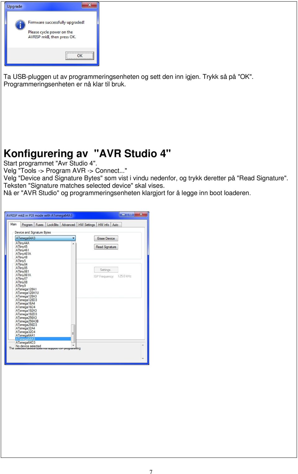 Velg "Tools -> Program AVR -> Connect.