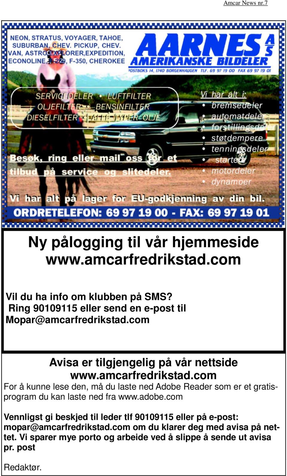 com Avisa er tilgjengelig på vår nettside www.amcarfredrikstad.