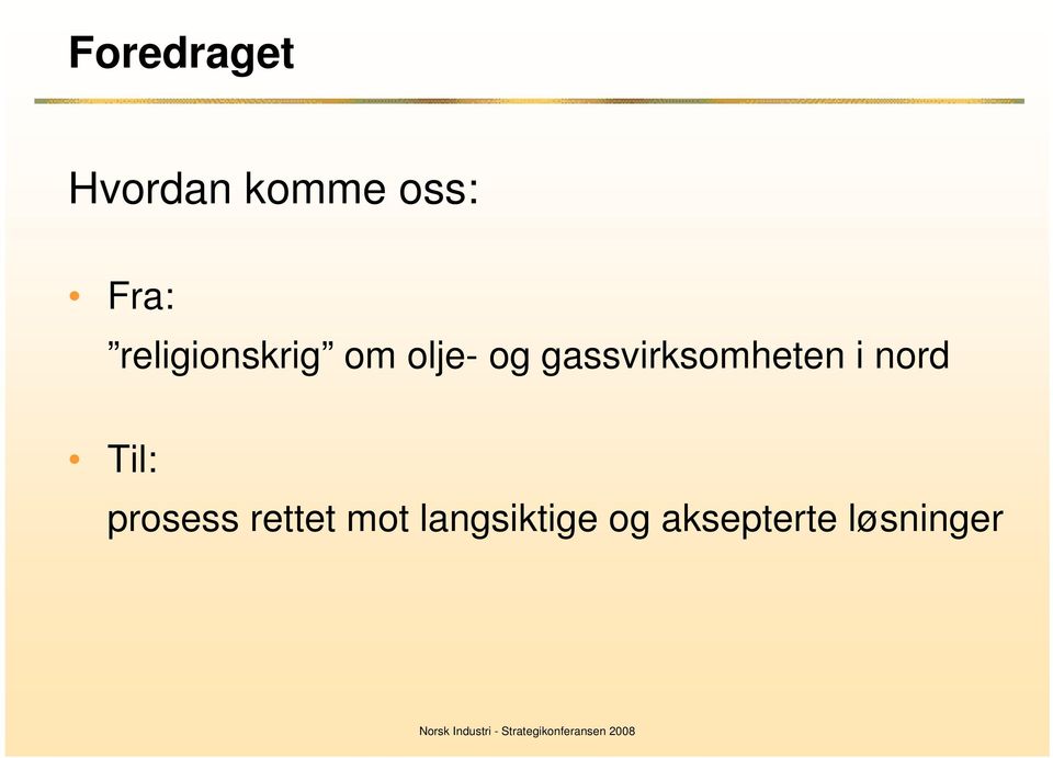 gassvirksomheten i nord Til: