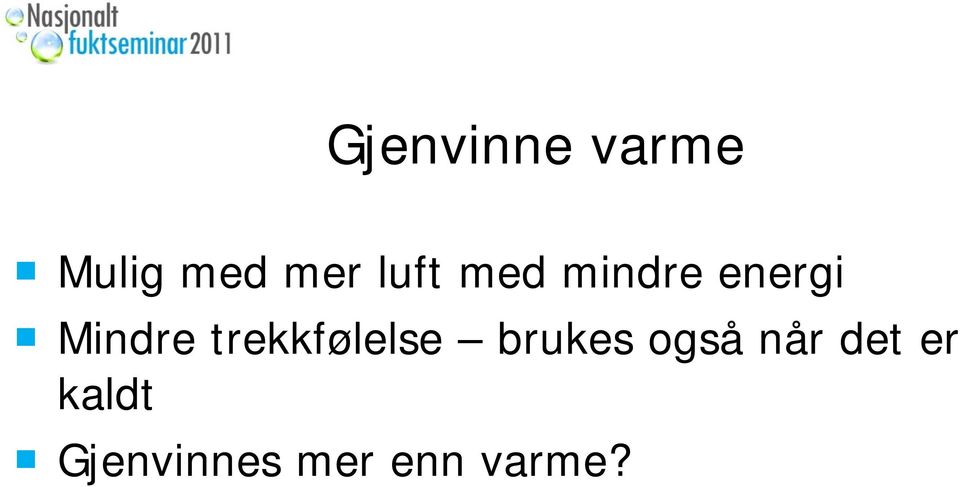 trekkfølelse brukes også når