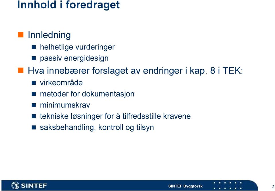 8 i TEK: virkeområde metoder for dokumentasjon minimumskrav