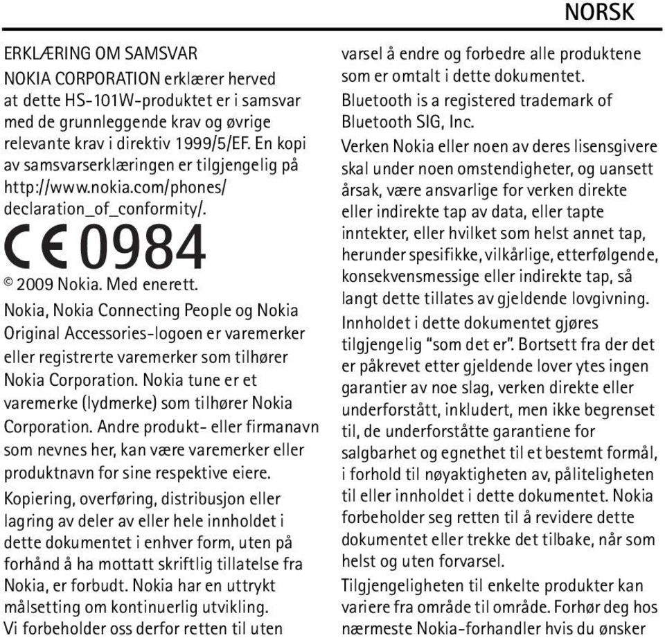 Nokia, Nokia Connecting People og Nokia Original Accessories-logoen er varemerker eller registrerte varemerker som tilhører Nokia Corporation.