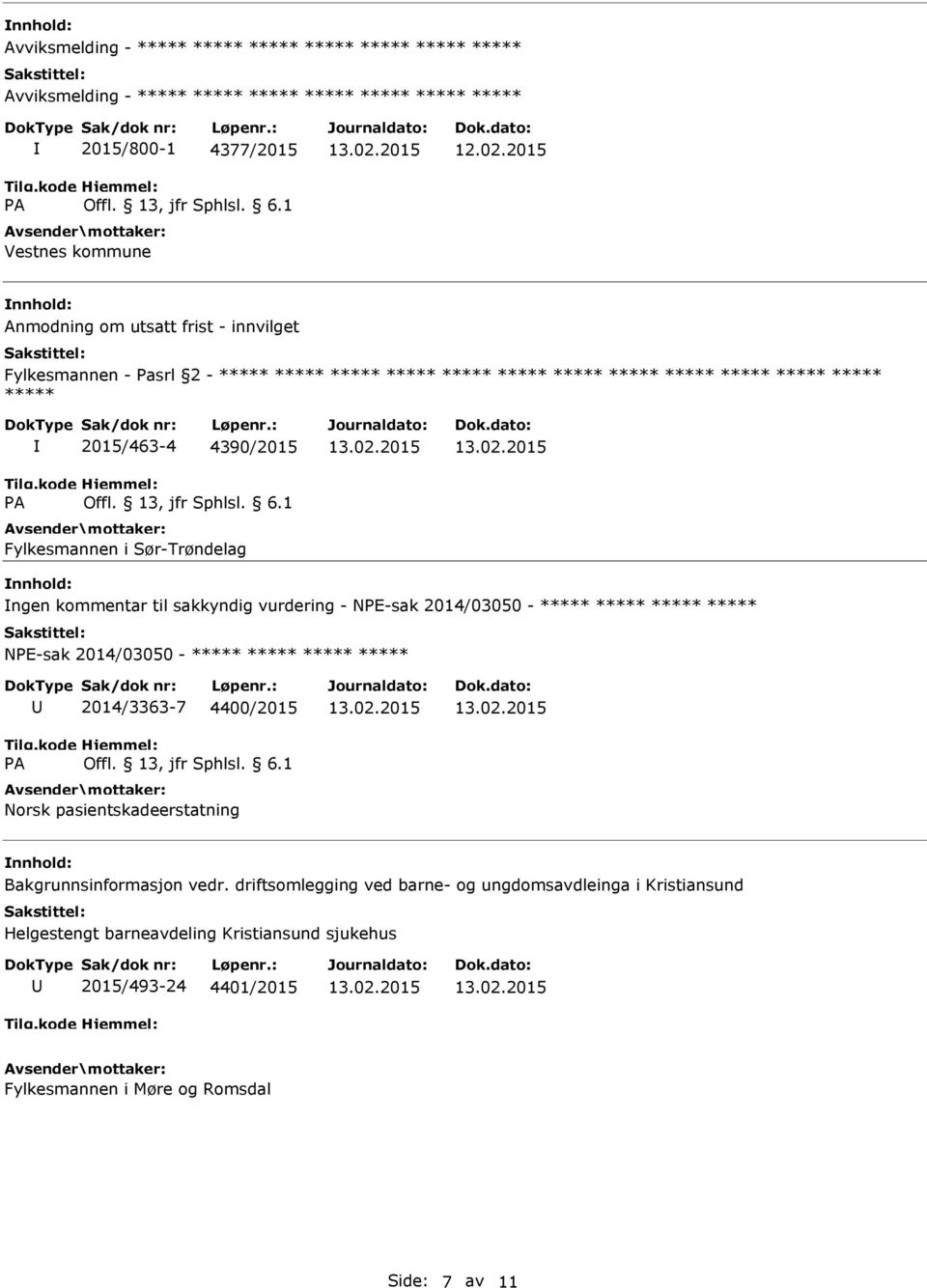 til sakkyndig vurdering - NPE-sak 2014/03050 - NPE-sak 2014/03050-2014/3363-7 4400/2015 Norsk pasientskadeerstatning