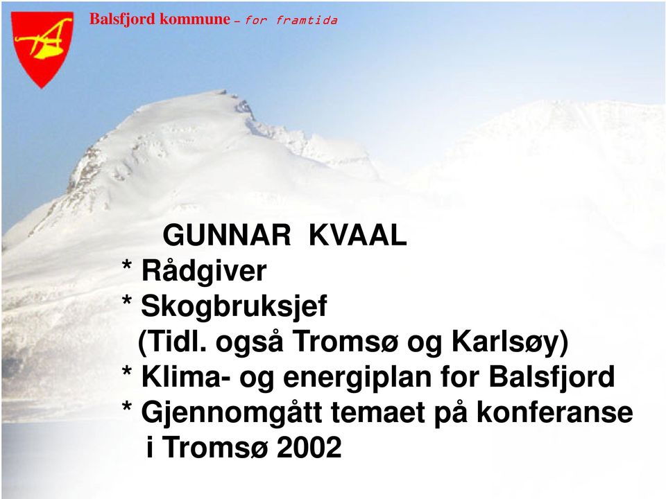 også Tromsø og Karlsøy) * Klima- og