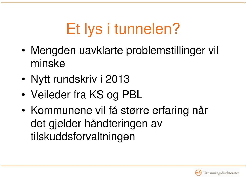 Nytt rundskriv i 2013 Veileder fra KS og PBL