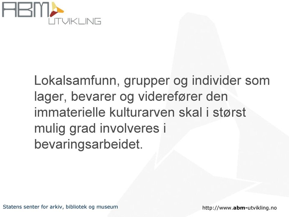 kulturarven skal i størst mulig grad involveres i