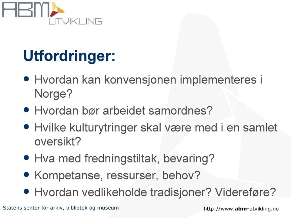 Hvilke kulturytringer skal være med i en samlet oversikt?