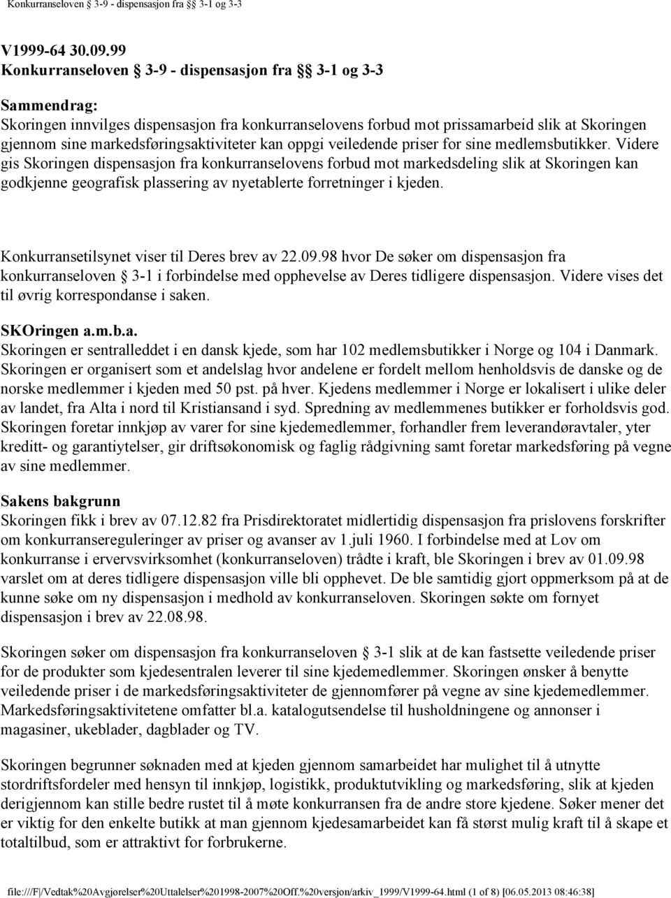 markedsføringsaktiviteter kan oppgi veiledende priser for sine medlemsbutikker.