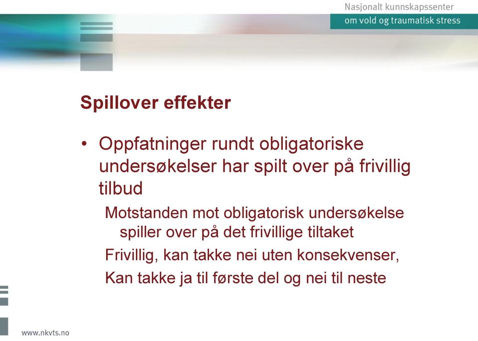 undersøkelse spiller over på det frivillige tiltaket Frivillig, kan