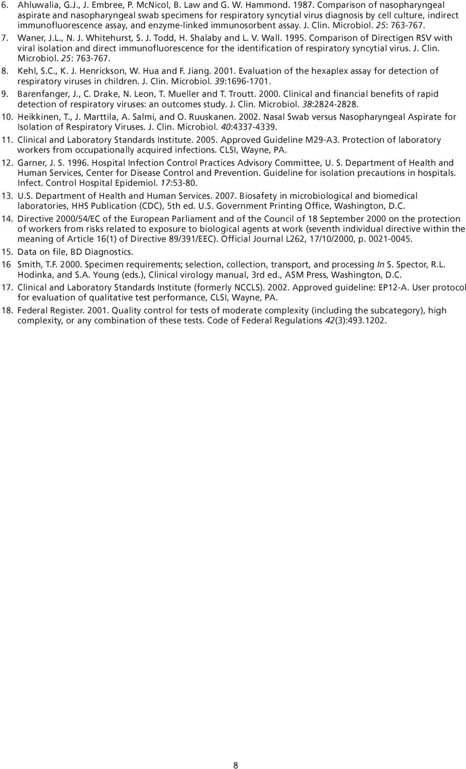 assay. J. Clin. Microbiol. 25: 763-767. 7. Waner, J.L., N. J. Whitehurst, S. J. Todd, H. Shalaby and L. V. Wall. 1995.